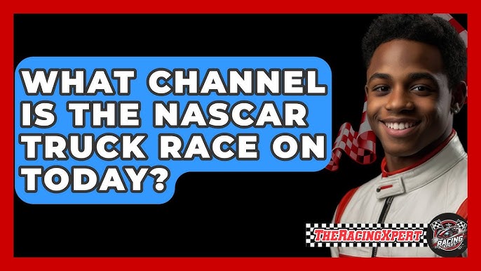 Truck Race Today on TV What Channel and Time to Tune In