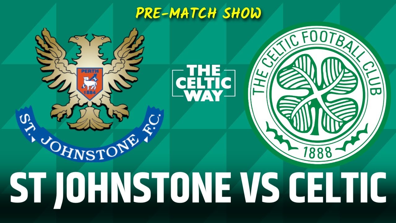 celtic vs st johnstone谁厉害?这场比赛怎么看?