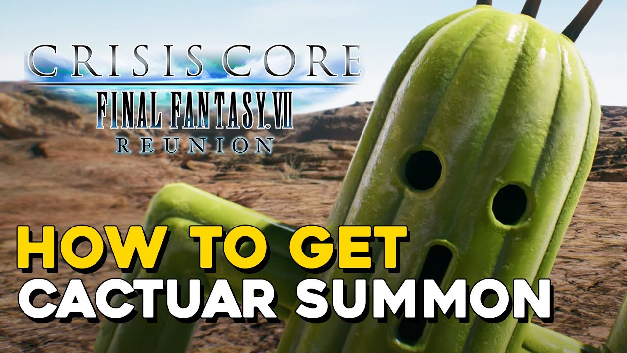 Final Fantasy Crisis Core: How to Unlock Cactuar Fast and Easy
