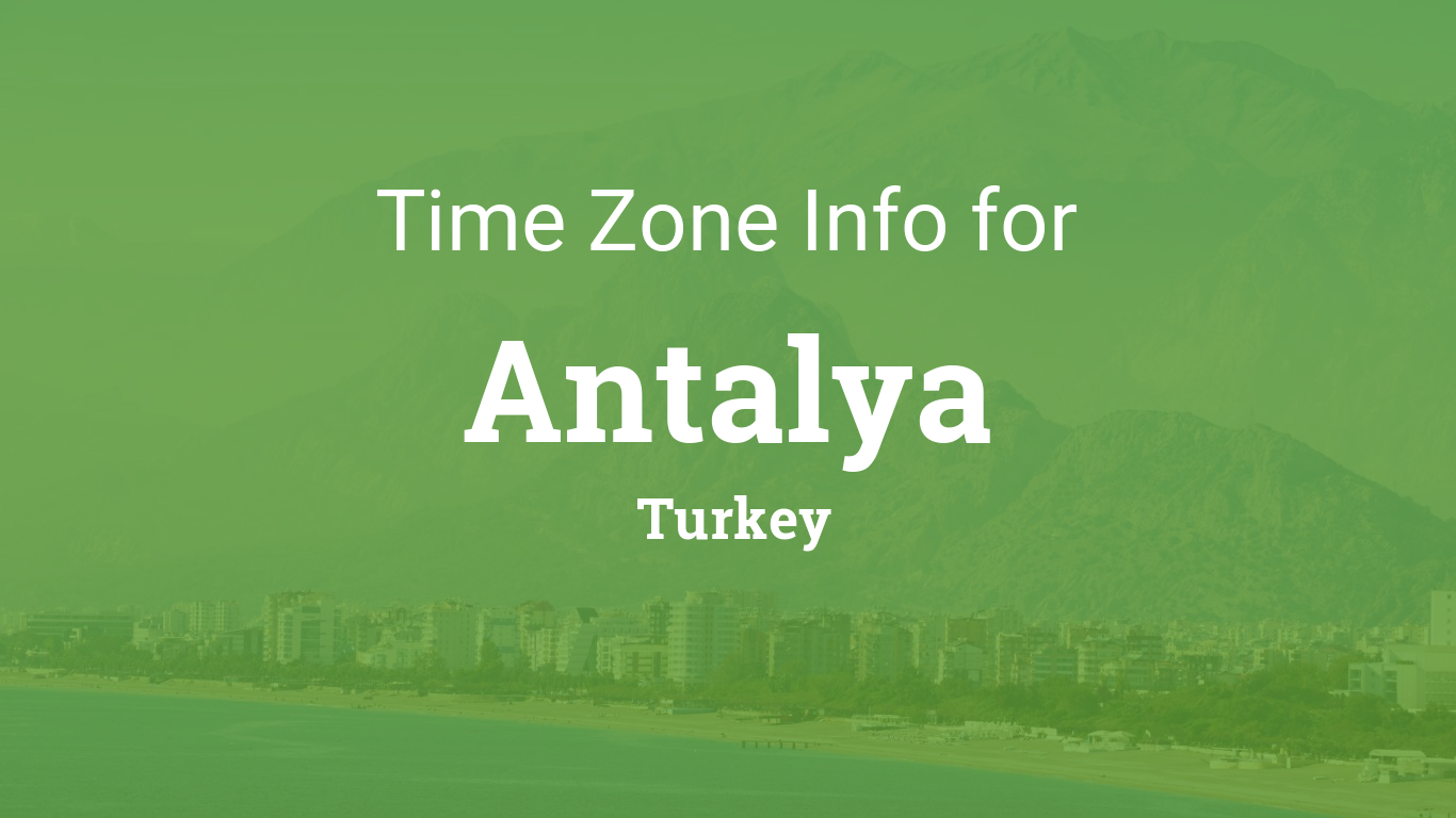What Time Is It in Antalya Turkey? Get the Latest Time Zone Updates!