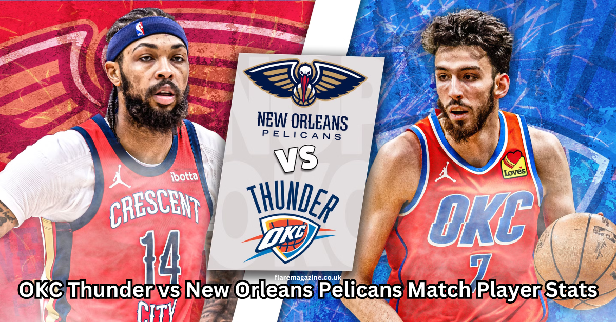 oklahoma city thunder vs new orleans pelicans: Match Preview (Easy breakdown of key players and stats)