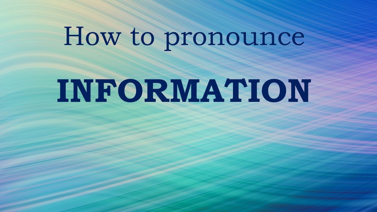 Information pronunciation: Whats the correct way to say it? (Clear up the confusion now!)