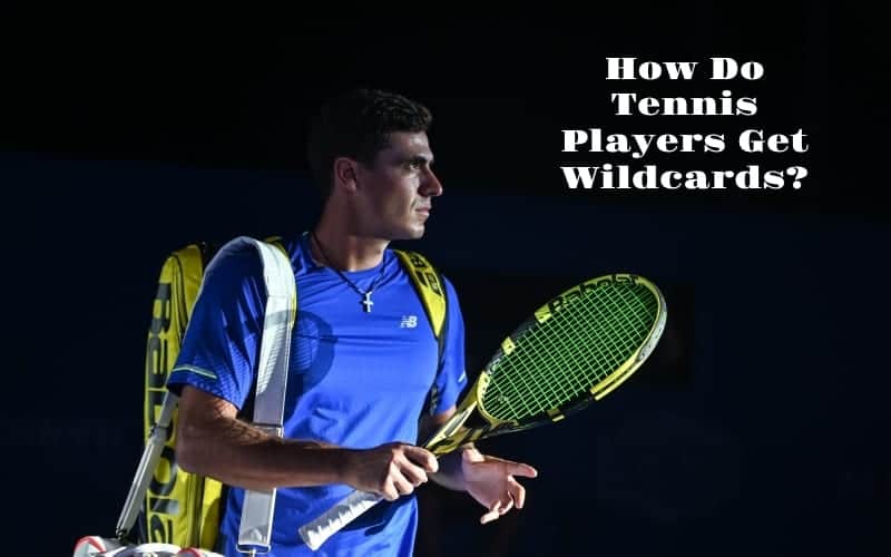 Wild Card in Tennis: How Does it Work? Get the Complete Guide Here!