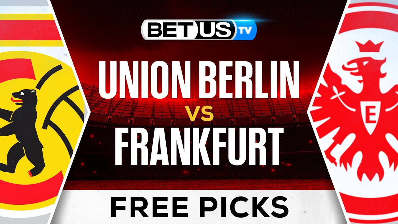 union berlin vs frankfurt 最新阵容预测:关键球员伤停信息!