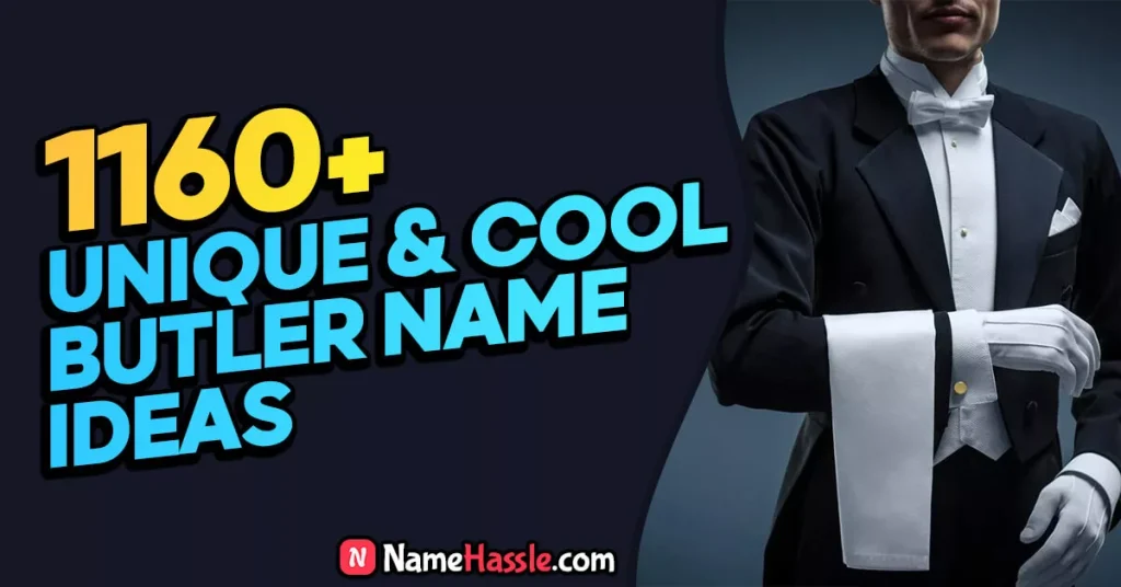 How do you pick the best butler names? Follow these easy tips for finding the right fit for any setting.