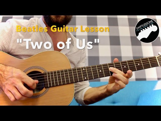 Playing the Two of Us tab perfectly (Tips and tricks to master the song easily)