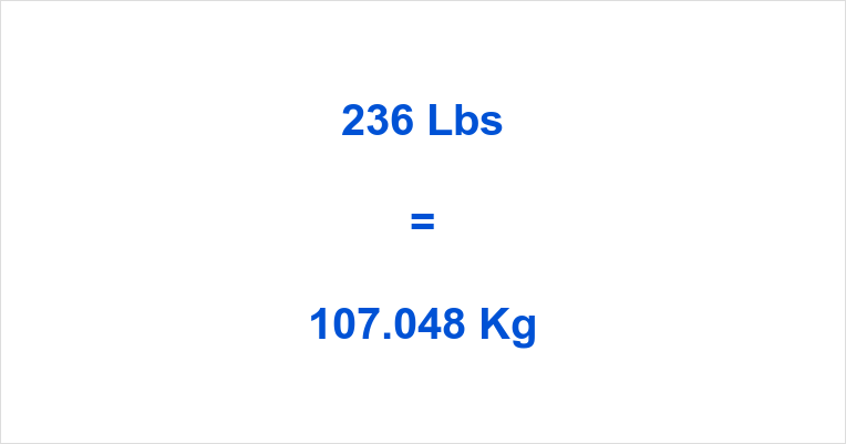 Need the answer for 236 lbs to kg? Find out the exact kilogram equivalent easily here.